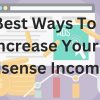 Best Ways To Increase Your Adsense Income